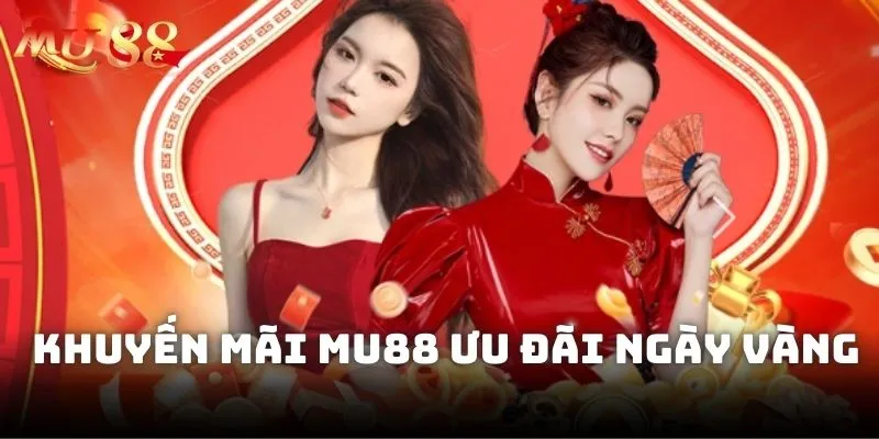 Khuyến mãi MU88 ưu đãi ngày vàng – Hoàn trả lên đến 30%