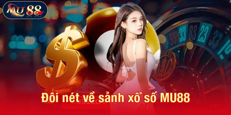 Giao diện sảnh xổ số MU88 hiện đại